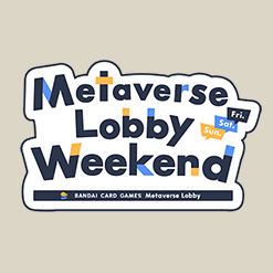 BANDAI CARD GAMES Metaverse Lobby Weekend