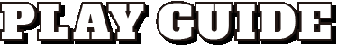 PLAY GUIDE